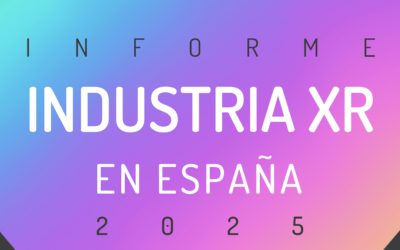 Informe Industria XR en España en 2025: un sector en expansión